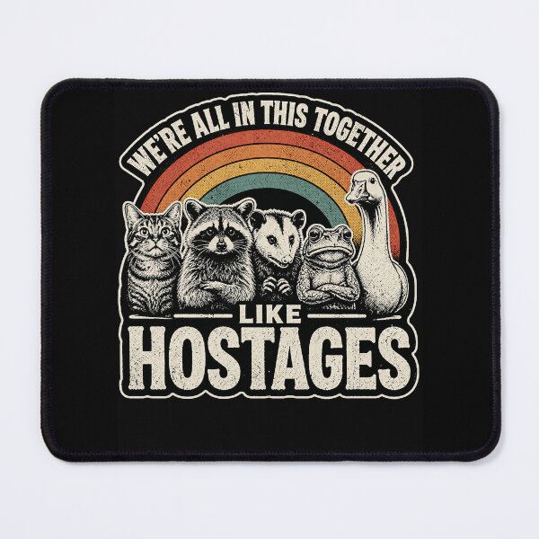 Item preview, “We’re All in This Together Like Hostages” Funny Vintage Meme – Cat Raccoon Opossum Frog Goose Rainbow designed and sold by PosiMCreations.