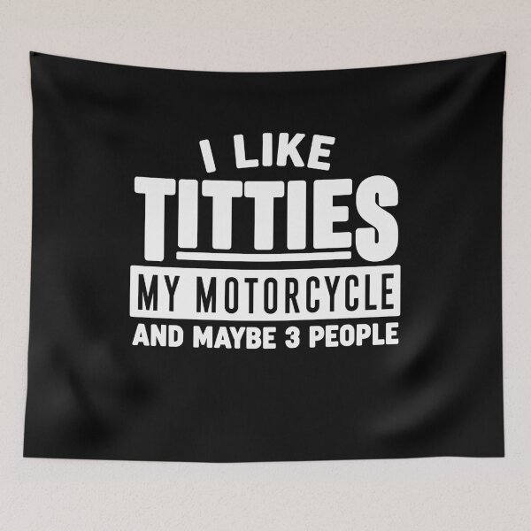 Item preview, I Like Titties My Motorcycle And Maybe 3 People designed and sold by LOUP-SOLI.