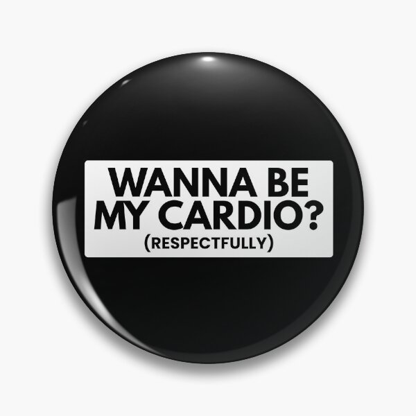 Item preview, Wanna Be My Cardio (Respectfully) designed and sold by Dondonmart.