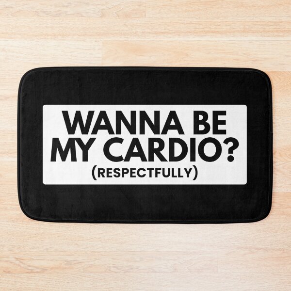 Item preview, Wanna Be My Cardio (Respectfully) designed and sold by Dondonmart.