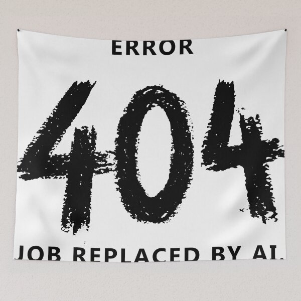 Item preview, Error 404: Job Replaced by AI Funny Tech Humor designed and sold by canvahub.