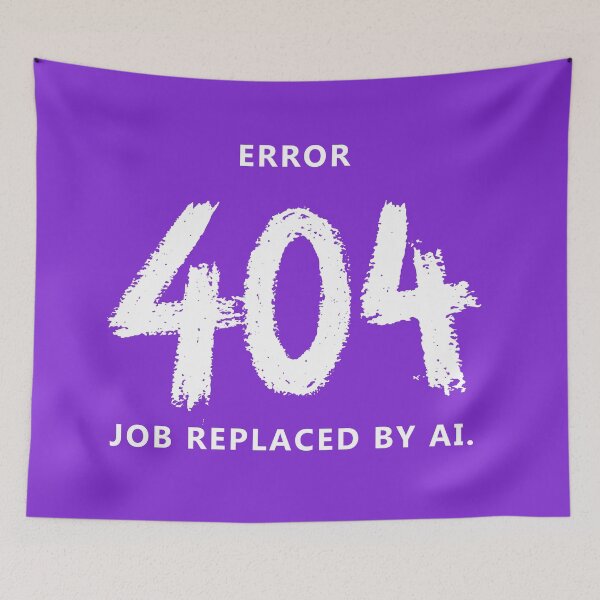 Item preview, Error 404: Job Replaced by AI Funny Tech Humor designed and sold by canvahub.