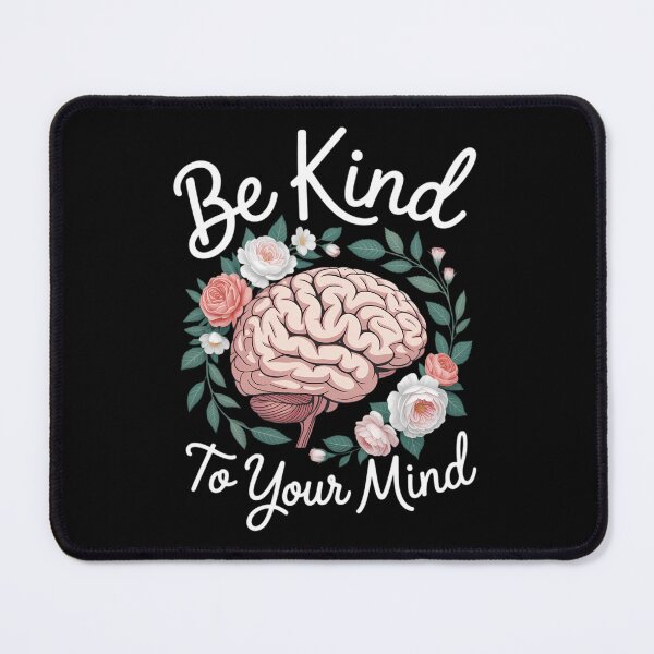 Item preview, Be Kind to your mind Mental Health Awareness designed and sold by sailorjessiArt.