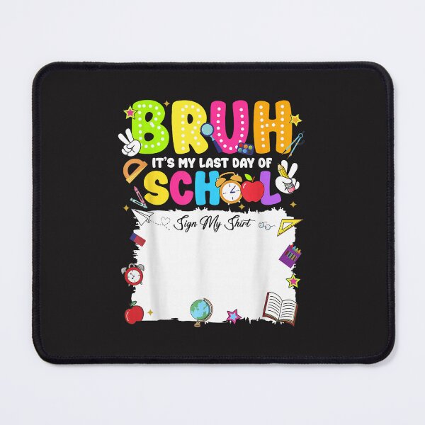 Item preview, Bruh It’s My Last Day Of School Funny Student Signature Design designed and sold by kiralynstration.