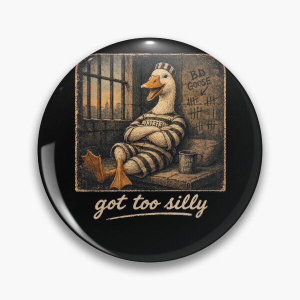 Item preview, Got Too Silly Goose – Funny Jailbird Honk Life Prison Meme designed and sold by PosiMCreations.