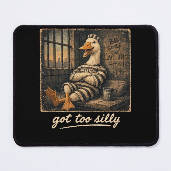 Item preview, Got Too Silly Goose – Funny Jailbird Honk Life Prison Meme designed and sold by PosiMCreations.