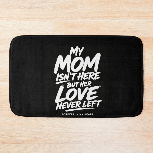 Item preview, My Mom Isn’t Here But Her Love Never Left – Memorial Mom Quote designed and sold by PosiMCreations.