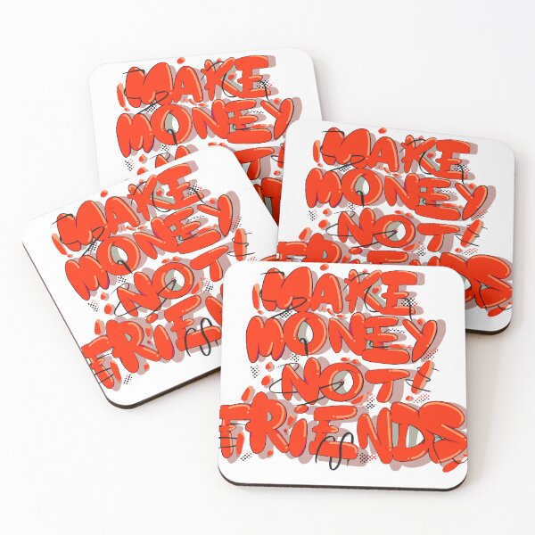 Item preview, Make money not friends  designed and sold by YKIT.