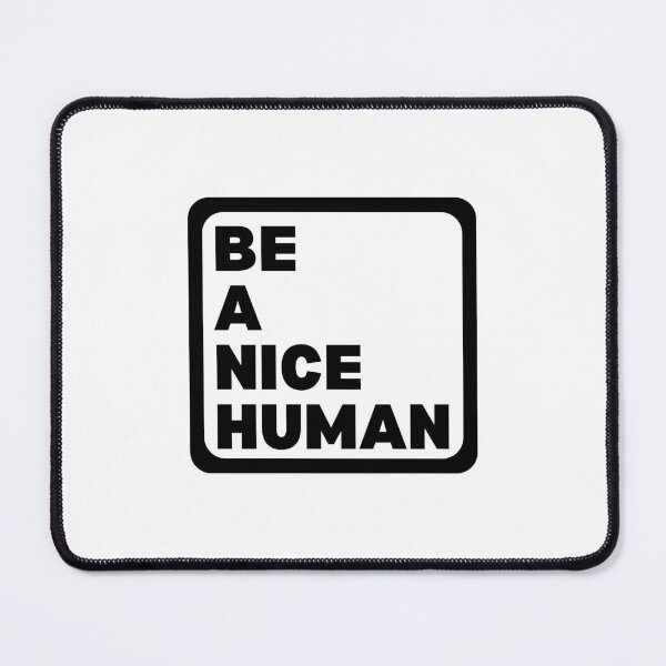 Item preview, BE A NICE HUMAN designed and sold by SWETA HALDER.