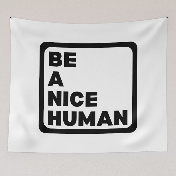 Item preview, BE A NICE HUMAN designed and sold by SWETA HALDER.