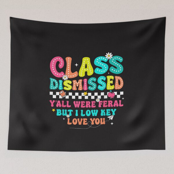 Item preview, Class Dismissed Y’all Were Feral Funny Teacher Retro School Design designed and sold by kiralynstration.