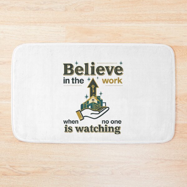 Item preview, Believe in the Work When No One Is Watching designed and sold by Jacque's Life In Motion Studio.