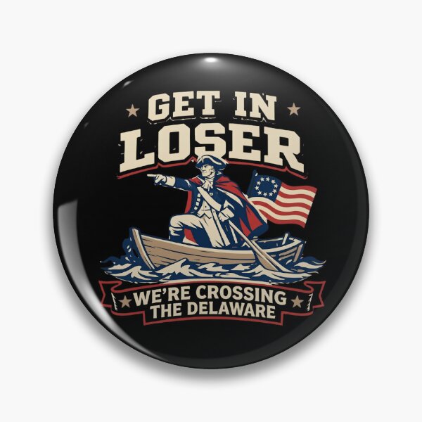 Item preview, Get In Loser We're Crossing The Delaware Funny George Washington Meme designed and sold by haitrieuic96.