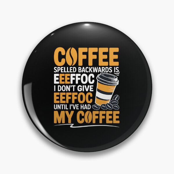 Item preview, Coffee Spelled Backwards Is Eeffoc Lover Drinker Quote designed and sold by SapfireStuArt.
