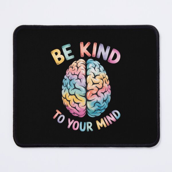 Item preview, Be Kind To Your Mind Mental Health Matters Mental Heath Day designed and sold by SapfireStuArt.