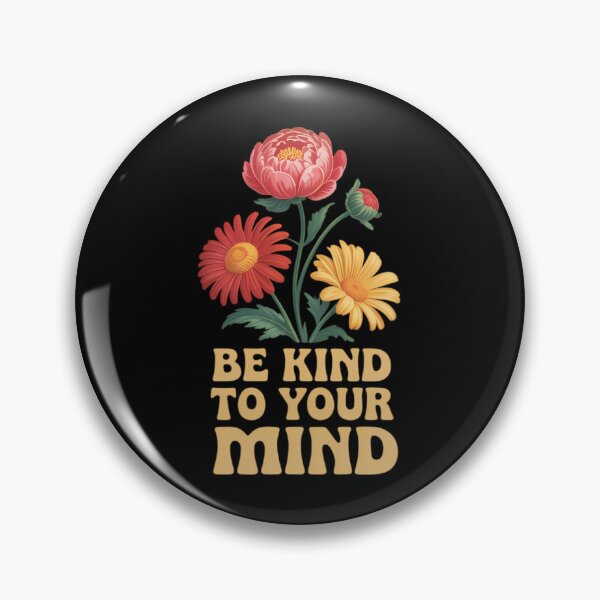 Item preview, Be Kind to Your Mind Positive Mental Health designed and sold by SapfireStuArt.