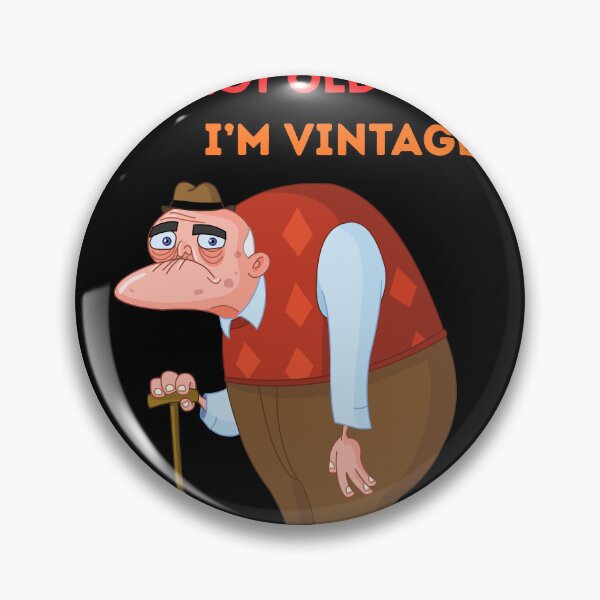 Item preview, I'm Not Old I'm Vintage Funny Grandpa designed and sold by PiksyPiksyArt.