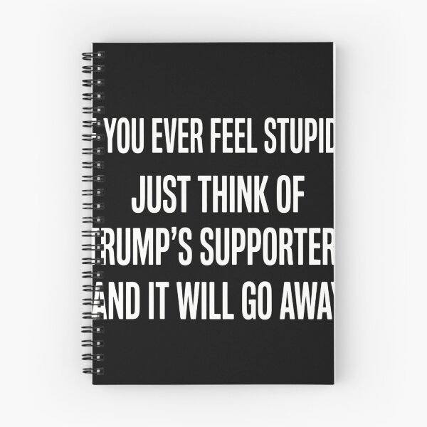 Item preview, Funny Anti Trump Quote - If You Ever Feel Stupid Political Sarcasm designed and sold by haitrieuic96.