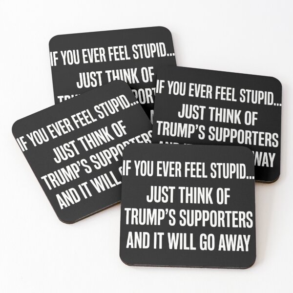 Item preview, Funny Anti Trump Quote - If You Ever Feel Stupid Political Sarcasm designed and sold by haitrieuic96.