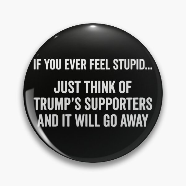 Item preview, Funny Anti Trump Sarcastic Quote - Trump Supporters Joke designed and sold by haitrieuic96.