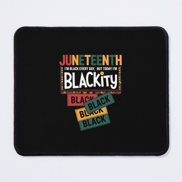 Item preview, Every Day Pride Juneteenth Celebration Blackity Black Black designed and sold by SapfireStuArt.