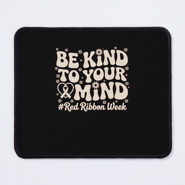 Item preview, Be Kind to Your Mind Red Ribbon Week designed and sold by SapfireStuArt.