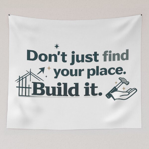 Item preview, Don’t Just Find Your Place Build It designed and sold by Jacque's Life In Motion Studio.