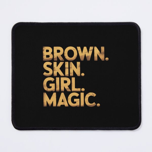 Item preview, Brown Skin Girl Magic Melanin Black Girls Been Magic designed and sold by SapfireStuArt.