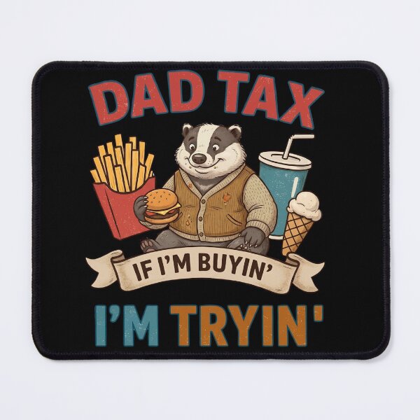 Item preview, Funny Dad Tax Badger, Vintage Style Fast Food Humorous Quote designed and sold by creativevogue.