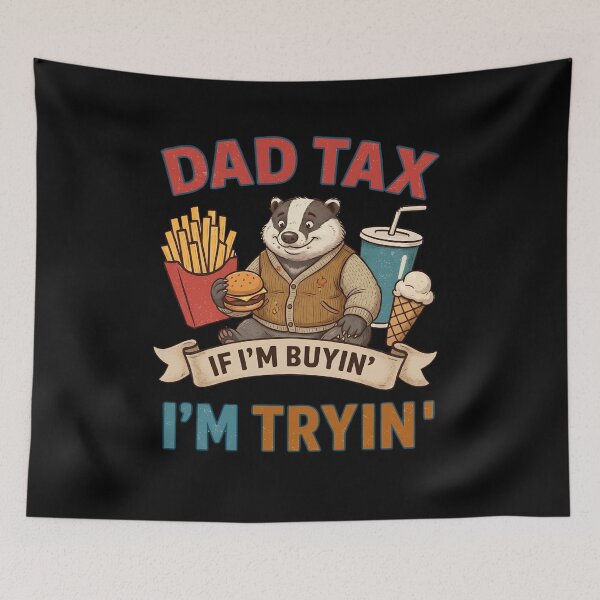 Item preview, Funny Dad Tax Badger, Vintage Style Fast Food Humorous Quote designed and sold by creativevogue.