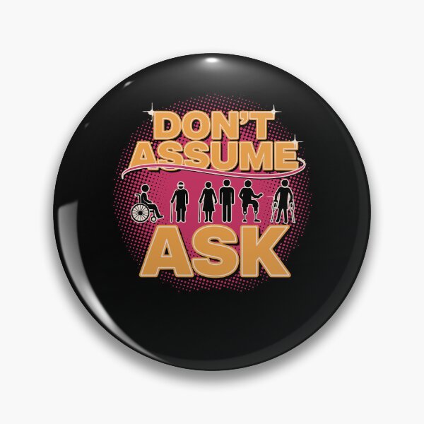 Item preview, Disability Awareness Dont Assume Ask Disability designed and sold by LuminOrb.