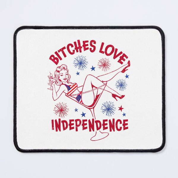 Item preview, Bitches Love Independence Funny 4th Of July designed and sold by Ortigzitoun.