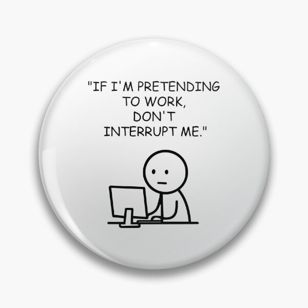 Item preview, If I'm Pretending to Work I designed and sold by Black Directive.