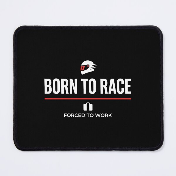 Item preview, Born To Race Forced To Work Sim Racing Humor Design designed and sold by Fenay Designs.