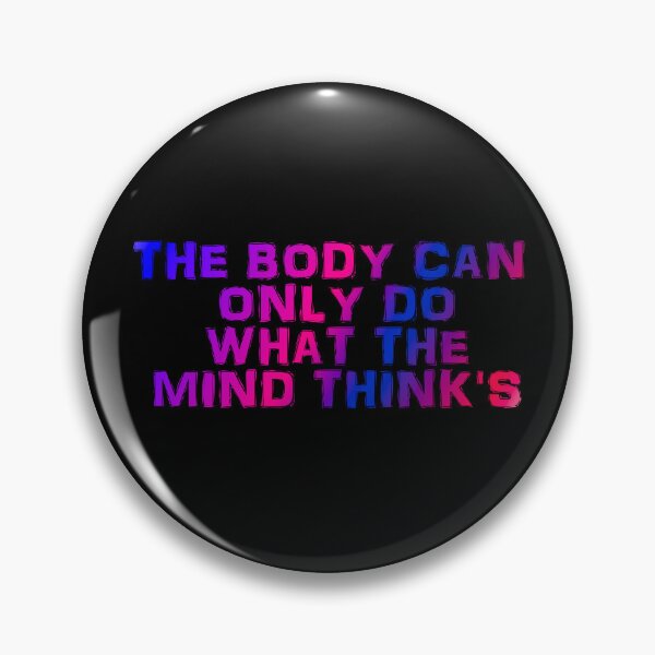 Item preview, The Body Can Only Do What The Mind Think's designed and sold by ZooStateofMind.
