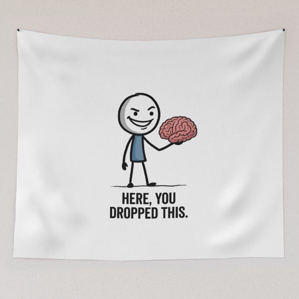 Item preview, Here You Dropped This - Sarcastic Brain Stickman Meme designed and sold by SlomianyPisarz.