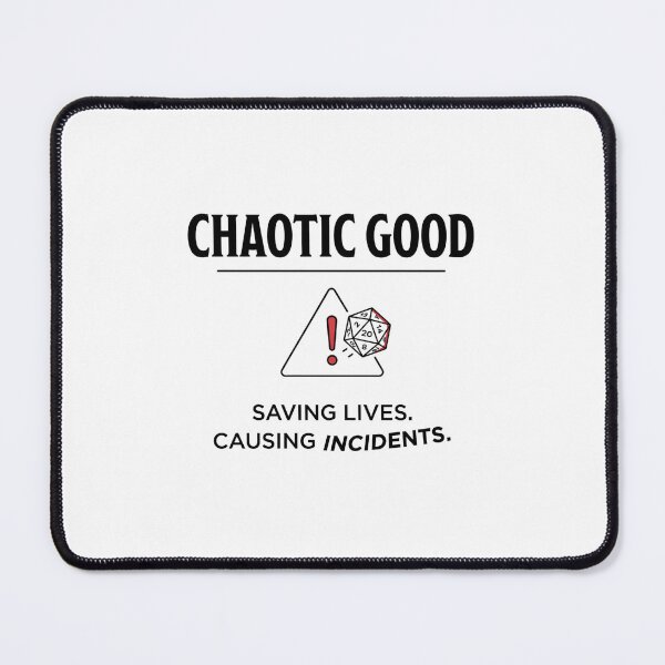 Item preview, Chaotic Good Saving Lives Causing Incidents Fantasy RPG Design designed and sold by Fenay Designs.