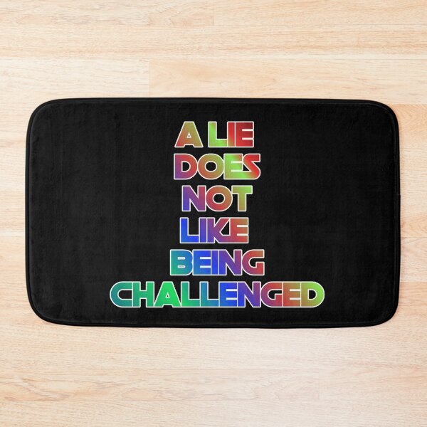 Item preview, A Lie Does Not Like Being Challenged designed and sold by ZooStateofMind.
