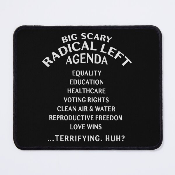 Item preview, Funny Big Scary Radical Left Agenda Equality Voting Rights Political Activist Quote designed and sold by Serene woods.