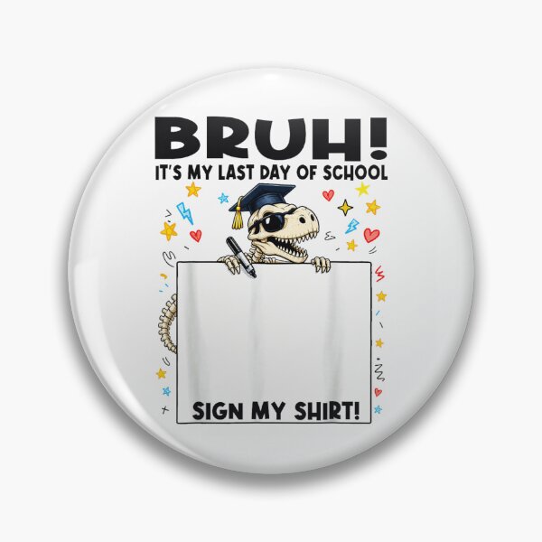 Item preview, Bruh It Is My Last Day Of School Sign My Shirt Dinosaur designed and sold by Serene woods.