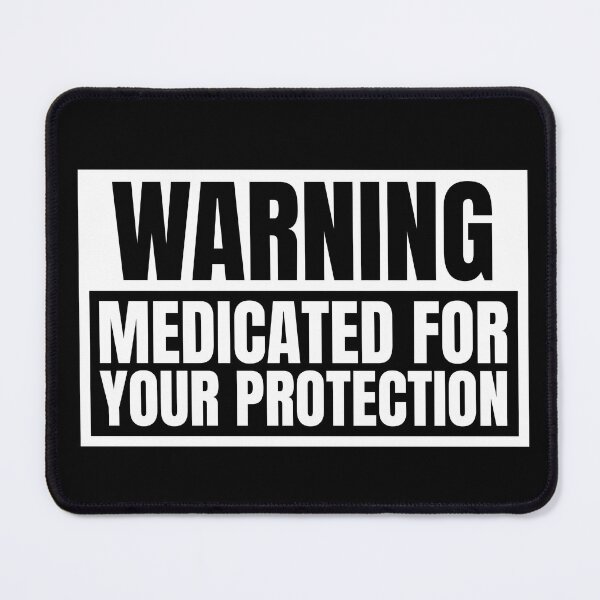 Item preview, Warning Medicated For Your Protection designed and sold by Dondonmart.