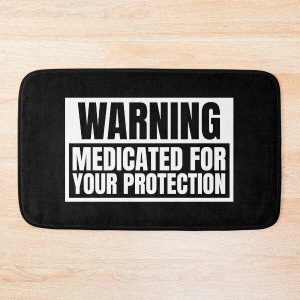 Item preview, Warning Medicated For Your Protection designed and sold by Dondonmart.