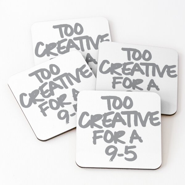 Item preview, Too Creative For A 9 - 5 designed and sold by neverenddreams.
