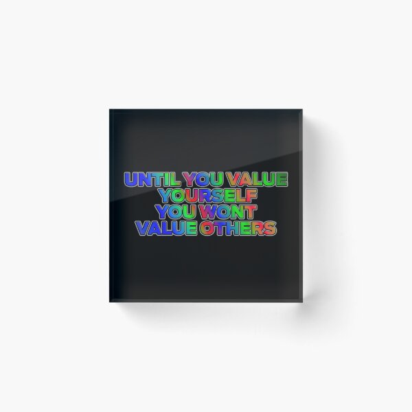Item preview, Until You Value Yourself You Won't Value Other's  designed and sold by ZooStateofMind.
