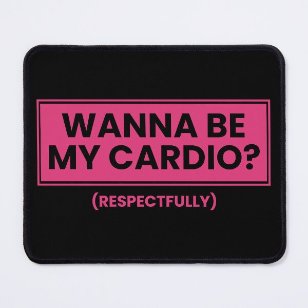 Item preview, Wanna Be My Cardio (Respectfully) designed and sold by Dondonmart.