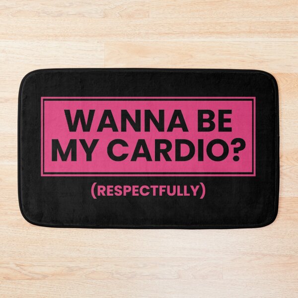 Item preview, Wanna Be My Cardio (Respectfully) designed and sold by Dondonmart.