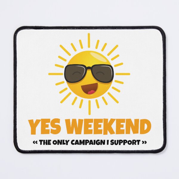 Item preview, Yes Weekend Funny Sun Design – Cool Weekend Lover Parody Art designed and sold by WordPlayStudio.
