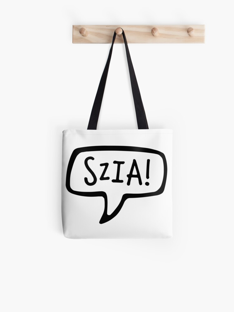 Bolsa de tela «SZIA! Saludo en idioma húngaro, Hola, hola, Hungría, Magyar  Nyelv» de Celticana | Redbubble