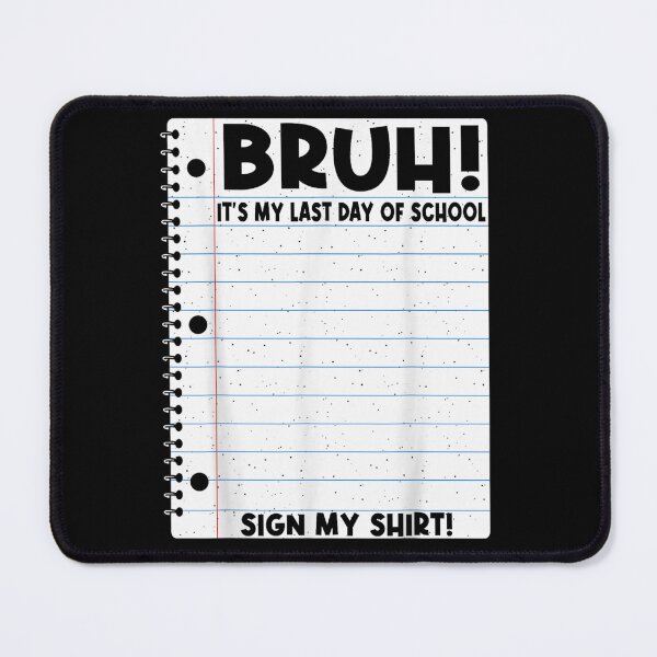 Item preview, Bruh Its My Last Day Of School Sign My Shirt Notebook designed and sold by LizzyKeiko.