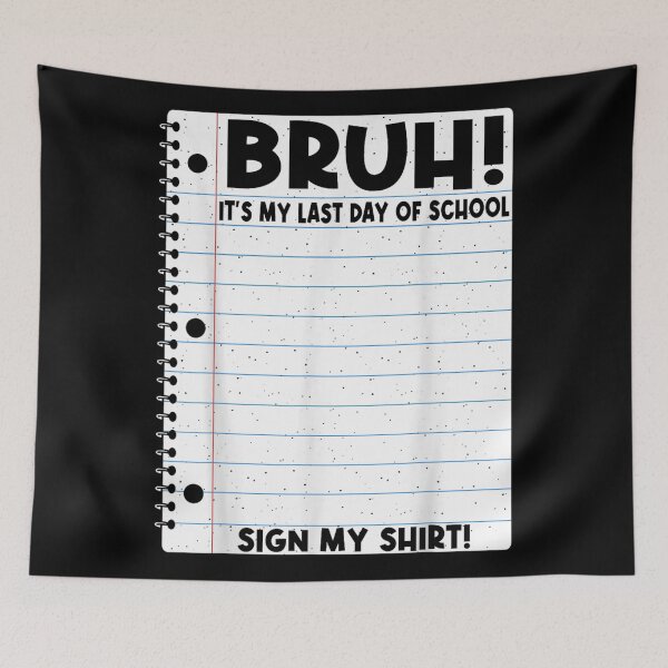 Item preview, Bruh Its My Last Day Of School Sign My Shirt Notebook designed and sold by LizzyKeiko.